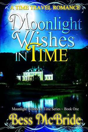 Moonlight Wishes in Time de Bess McBride