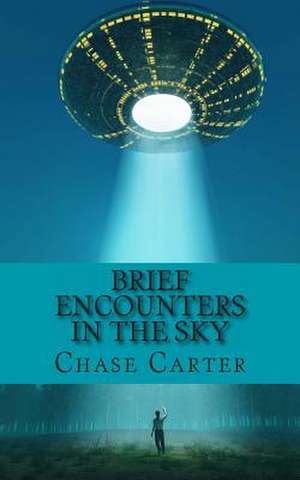 Brief Encounters in the Sky de Chase Carter