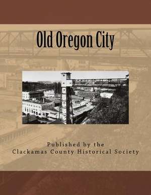 Old Oregon City de Wilmer Gardner