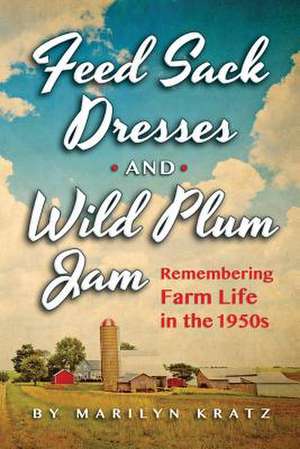 Feedsack Dresses and Wild Plum Jam de Marilyn Kratz