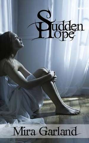 Sudden Hope de Mira Garland