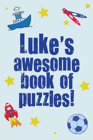 Luke's Awesome Book of Puzzles! de Clarity Media