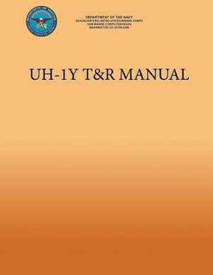 Uh-1y T&r Manual de Department Of the Navy