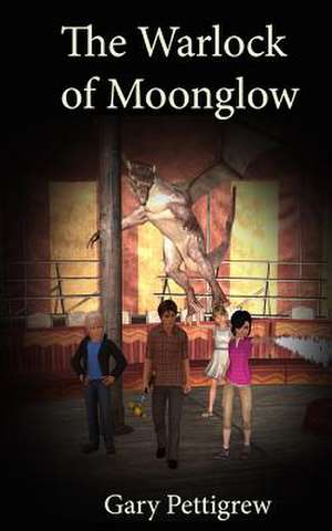 The Warlock of Moonglow de MR Gary Pettigrew