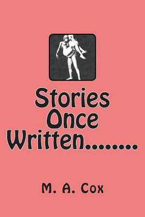 Stories Once Written........ de M. a. Cox