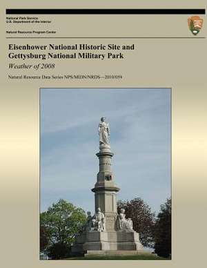 Eisenhower National Historic Site and Gettysburg National Military Park Weather of 2008 de National Park Service