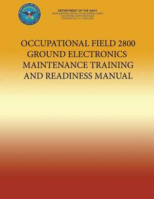 Occupational Field 2800 Electronics Maintenance Training and Readiness Manual de Department of the Navy