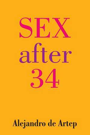 Sex After 34 de Alejandro De Artep