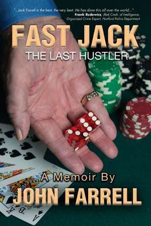 Fast Jack, the Last Hustler de John E. Farrell