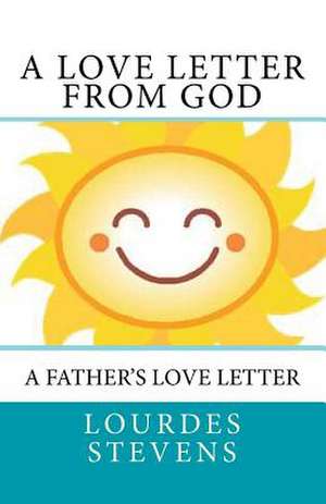 A Love Letter from God de Lourdes Stevens