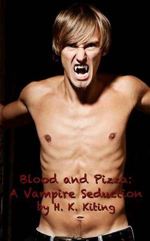 Blood and Pizza de H. K. Kiting