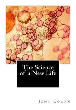 The Science of a New Life de John Cowan