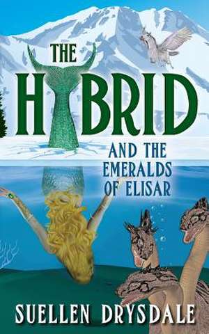 The Hybrid and the Emeralds of Elisar de Suellen Drysdale