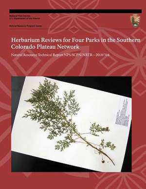 Herbarium Reviews for Four Parks in the Southern Colorado Plateau Network de National Park Service