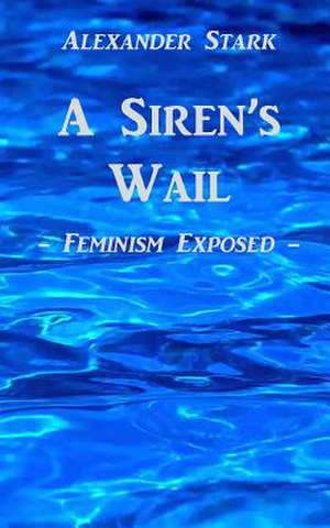 A Siren's Wail de Alexander Stark