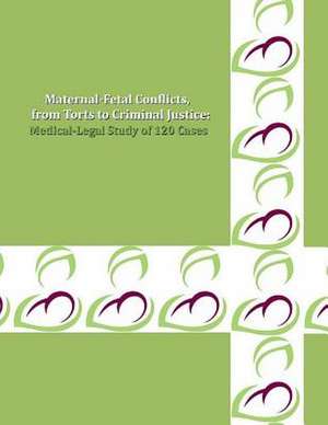 Maternal-Fetal Conflicts, from Torts to Criminal Justice de Dr Naira R. Matevosyan