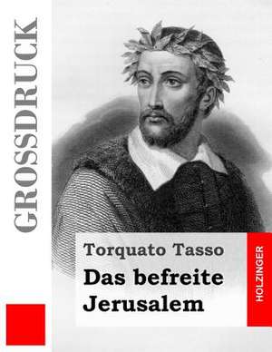 Das Befreite Jerusalem (Grossdruck) de Torquato Tasso