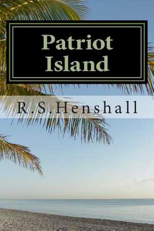 Patriot Island de R. S. Henshall