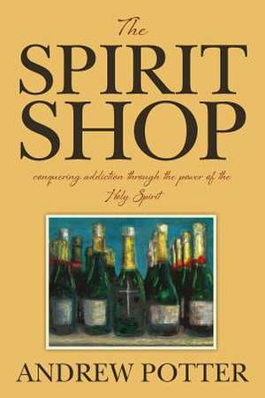 The Spirit Shop de Andrew Potter