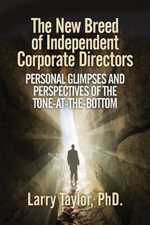 The New Breed of Independent Corporate Directors de Larry Taylor