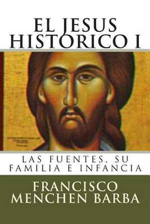 El Jesus Historico, I de Francisco Menchen Barba