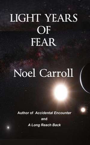 Light Years of Fear de MR Noel Carroll