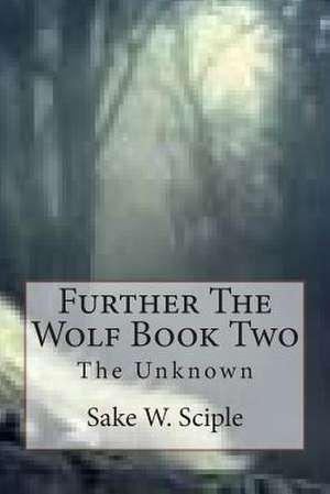 Further the Wolf Book Two de Sake W. Sciple