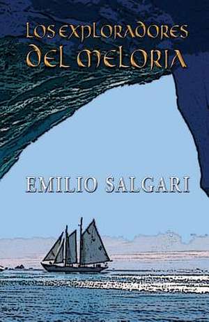 Los Exploradores del Meloria de Emilio Salgari