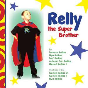 Relly the Super Brother de Tamara Rollins