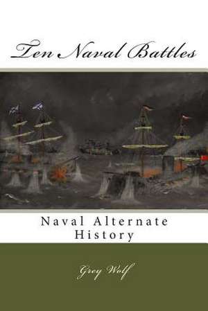 Ten Naval Battles de Grey Wolf