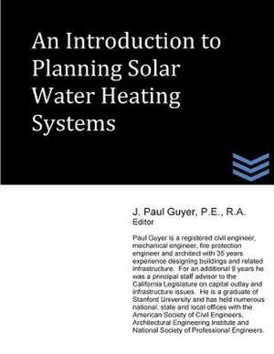 An Introduction to Planning Solar Water Heating Systems de J. Paul Guyer