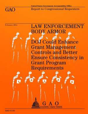 Law Enforcement Body Armor de U S Government Accountability Office