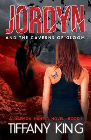 Jordyn and the Caverns of Gloom de Tiffany King