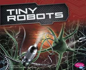 Tiny Robots de Kathryn Clay