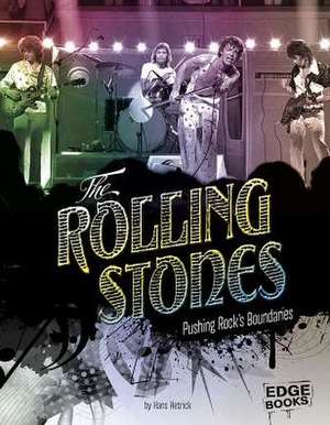 The Rolling Stones: Pushing Rock's Boundaries de Hans Hetrick