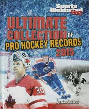 Ultimate Collection of Pro Hockey Records de Shane Frederick