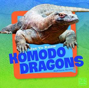 Get to Know Komodo Dragons de Flora Brett