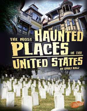 The Most Haunted Places in the United States de Flora Brett