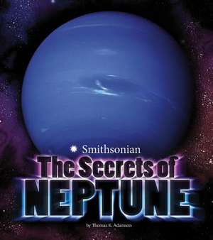 The Secrets of Neptune de Thomas K. Adamson