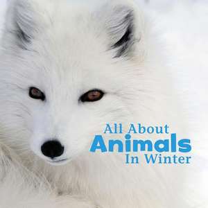 All about Animals in Winter de Martha E. H. Rustad