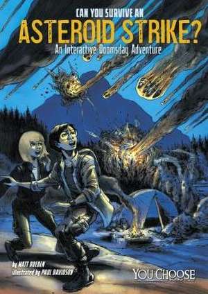 Can You Survive an Asteroid Strike?: An Interactive Doomsday Adventure de Matt Doeden