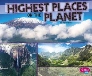 Highest Places on the Planet de Karen Soll