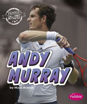 Andy Murray de Mari C. Schuh