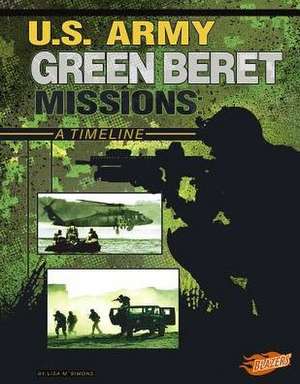 U.S. Army Green Beret Missions: A Timeline de Lisa M. B. Simons