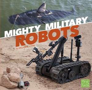 Mighty Military Robots de William N. Stark