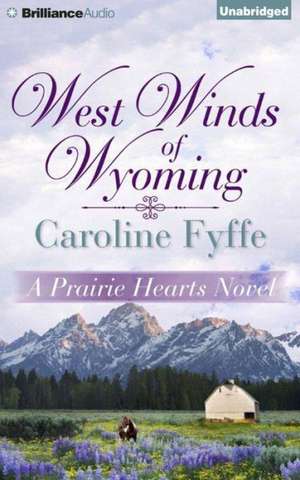 West Winds of Wyoming de Caroline Fyffe