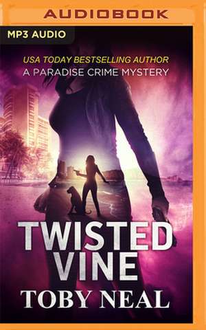 Twisted Vine de Toby Neal