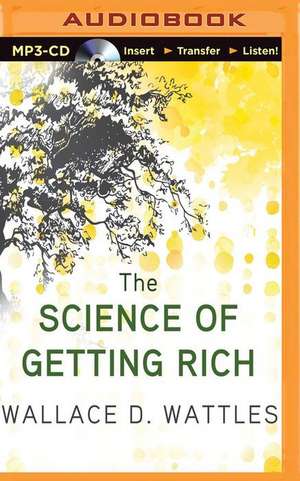 The Science of Getting Rich de Wallace D. Wattles