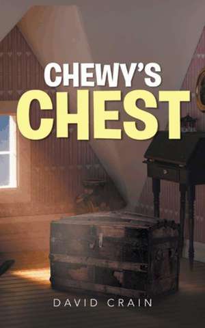 Chewy's Chest de David Crain