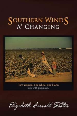 Southern Winds A' Changing de Elizabeth Carroll Foster